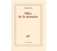 Filles de la mémoire Gérard Macé (Auteur)