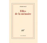 Gérard Macé – Filles de la mémoire – Gallimard – Broché – Poésie