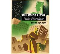Filles de l'exil María Pilar Molina Javierre (Auteur), Pelai Pagès I Blanch (Préface)
