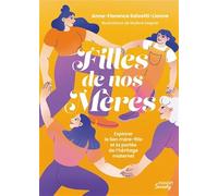 Filles de nos mères: Explorer le lien mère-fille et la portée de lhéritage maternel