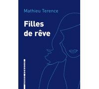 Filles de reve - Mathieu Terence - L'arbre Vengeur - broché - Nouvelles