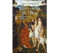 Filles et fils de dieu Luca Castiglioni (Auteur), Christoph Theobald (Auteur)