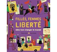 Filles, femmes, liberté - Elles font changer le monde