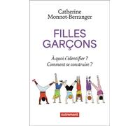 Filles Garçons À quoi s'identifier ? Comment se construire ? - Catherine Monnot-Berranger - Autrement - broché - Essai