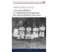 Filles mères et assistance publique en Deux-Sèvres (1904-1944)
