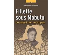 Fillette sous Mobutu: Le passé ne meurt pas