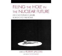 Filling the Hole in the Nuclear Future by Robert Jacobs Robert Jacobs (Auteur)
