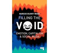 Filling the Void: Emotion, Capitalism and Social media