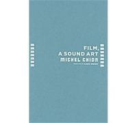 Film, a Sound Art Michel Chion (Auteur)