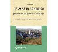 Film ab in Rohrbach: Geschichten, die Geschichte schreiben
