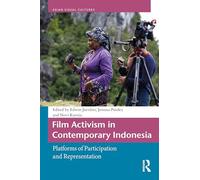 Film Activism in Contemporary Indonesia: Platforms of Participation and Representation