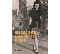 Film And Fashion Amidst The Ruins Of Berlin