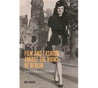 Film and Fashion amidst the Ruins of Berlin by Mila Customer Ganeva Mila Ganeva (Auteur)