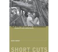 Film and the Natural Environment: Elements and Atmospheres (Short Cuts) - [Version Originale] Inconnu (Auteur)