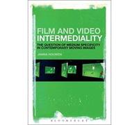 Film and Video Intermediality: The Question of Medium Specificity in Contemporary Moving Images - [Version Originale] Inconnu (Auteur)