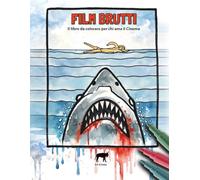 Film Brutti: Le locandine di 40 film che hanno fatto la storia del Cinema, malamente ridisegnate ad arte