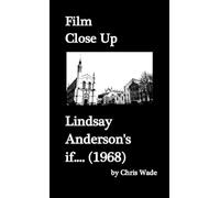 Film Close Up: Lindsay Anderson's if....