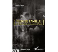 Film de famille: De l'archive privée aux souvenirs partagés