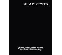FILM DIRECTOR: Journal, Notes, Ideas, Actions, Priorities, Checklists, Log | Tool for Daily Goal Setting Tracker | Time Management | Performance Reviews | Project Office Book Gifts for Meetings