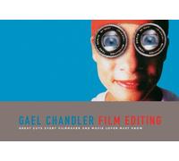 Film Editing: Great Cuts Every Filmmaker and Movie Lover Must Know