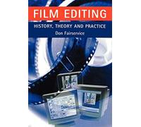 Film Editing: History, Theory and Practice: Looking at the Invisible