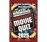 Film Fanatic’s Movie Quiz Book: 600+ Questions on Hollywood, Blockbusters, and Movie Milestones