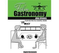 Film Gastronomy plus drones by Angela Bustamante Angela Bustamante (Auteur)