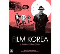 Film Korea, le guide du cinéma coréen Michael Leader (Auteur), Jake Cunningham (Auteur)