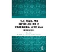 Film, Media And Representation In Postcolonial South Asia