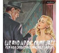 Lux And Ivy Dig Crime Jazz: Film Noir Grooves And Dangerous Liaisons