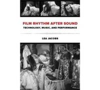 Film Rhythm after Sound by Lea Jacobs Hardcover Book Lea Jacobs (Auteur)