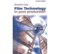 Film Technology in Post Production Case, Dominic (Auteur)