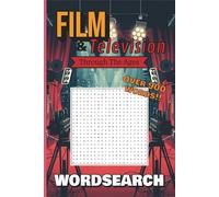Film & Television Wordsearch Puzzle Book: Word Searches for Adults about Movies, Television, Film-making and More | 1950-2025 | 6 x 9 inches, 229 ... for Holidays, Travel, Vacations and Free Time