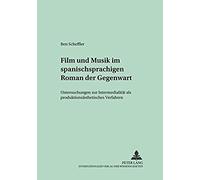 Film Und Musik Im Spanischsprachigen Roman Der Gegenwart