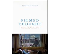 Filmed Thought: Cinema as Reflective Form