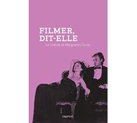 Collectif – Filmer, dit-elle: Le cinéma de Marguerite Duras – Broché