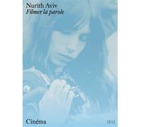 Filmer la parole - Nurith Aviv - Exils - broché - Monographie