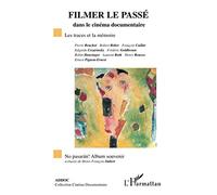 FILMER LE PASSE DANS LE CINEMA DOCUMENTAIRE: Les traces et la mémoire