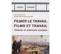 Filmer Le Travail, Films Et Travail - Cinéma Et Sciences Sociales (1 Dvd)