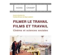 Filmer Le Travail, Films Et Travail - Cinéma Et Sciences Sociales (1 Dvd)