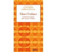 Filmer l'enfance Comment le cinéma aide à penser l'enfance - Laurent Bachler - Eres - broché - Essai