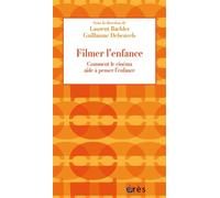 Filmer l'enfance Comment le cinéma aide à penser l'enfance - Laurent Bachler - Eres - ebook (ePub) - Essai