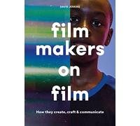 Filmmakers on Film – Comment ils créent, façonnent et communiquent