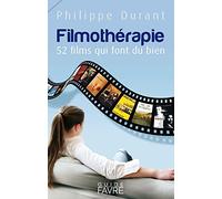Filmothérapie : 52 films qui font du bien