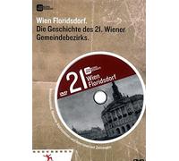 Filmreihe Bezirksgeschichte - Wien Floridsdorf: die Geschichte des 21.Wiener Ge