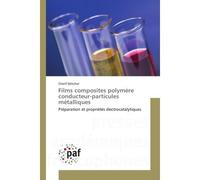 Films composites polymere conducteur-particules metalliques Preparation et proprietes electrocatalytiques - Charif Dehchar - Universitaires Europeennes - broché - Essai