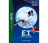 E.T. l'extra terrestre – Le roman du film – Films cultes Universal 02 – Hachette Livre