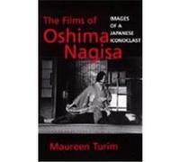 Films of Oshima Nagisa Maureen Cheryn Turim (Auteur)