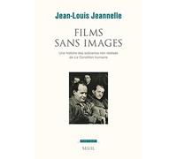 Films sans images : Une histoire des scénarios non réalisés de La Condition humaine