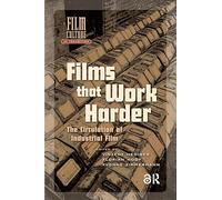 Films That Work Harder: The Circulation of Industrial Film